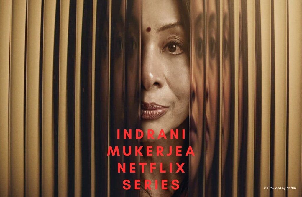Indrani Mukerjea Netflix Series